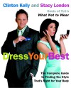 Dress Your Best - Clinton Kelly, Stacy London