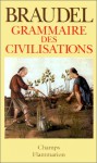 Grammaire des civilisations - Fernand Braudel