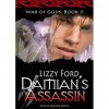 Damian’s Assassin (War of Gods, #2) - Lizzy Ford