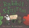Rabbit & Squirrel: A Tale of War and Peas - Kara LaReau, Scott Magoon