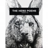 The Hero Poems - Wendy Xu