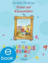 Franz auf Klassenfahrt (German Edition) - Christine Nöstlinger, Erhard Dietl