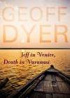 Jeff in Venice, Death in Varanasi (Audio) - Geoff Dyer, Simon Vance