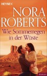 Wie Sommerregen in der Wüste (German Edition) - Nora Roberts