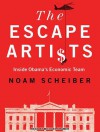 The Escape Artists - Noam Scheiber, Michael Kramer