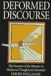 Deformed Discourse: The Function of the Monster in Mediaeval Thought and Literature - David Williams