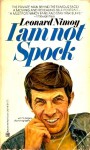 I Am Not Spock - Leonard Nimoy