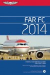 FAR/FC 2014: Federal Aviation Regulations for Flight Crew - Federal Aviation Administration (FAA)