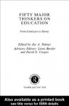 Fifty Major Thinkers on Education - Joy A. Palmer