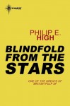 Blindfold from the Stars - Philip E. High