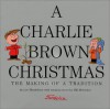 A Charlie Brown Christmas: The Making of a Tradition - Charles M. Schulz, Bill Melendez