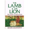 The lamb and the lion: The Gospel in Revelation - Graeme Goldsworthy