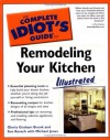 The Complete Idiot's Guide to Remodeling your Kitchen Illustrated - Gloria Graham Brunk, Michael Jones, Sue Kovach, Michael Wynn Jones