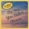 The One You Didn't Choose - Kate Forster