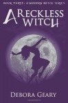 A Reckless Witch - Debora Geary