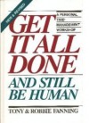 Get It All Done and Still Be Human: A Personal Time-Management Workshop - Tony Fanning, Robbie Fanning