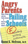 Angry Parents, Failing Schools - Elaine K. McEwan