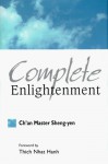 Complete Enlightenment: Translation And Commentary On The Sutra Of Complete Enlightenment - Shengyan