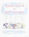 Games Galore for Baby Showers: 80+ Fun Games and Activities (Brand New Ideas and Traditional Favorites) to Celebrate Baby's Arrival - Shari Ann Pence, Shelley Dieterichs
