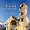 Historic Texas Courthouses - Michael Andrews, Paul Hester, Lisa Hardaway