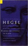 Lectures on the History of Philosophy 1: Greek Philosophy to Plato - Georg Wilhelm Friedrich Hegel, E.S. Haldane, Frederick C. Beiser