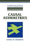 Causal Asymmetries - Daniel M. Hausman, Brian Skyrms, Ernest W. Adams