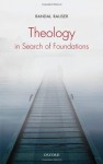 Theology in Search of Foundations - Randal Rauser