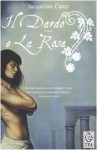 Il dardo e la rosa (Trilogia di Phèdre, #1) - Jacqueline Carey, Elisa Villa