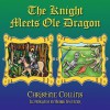 The Knight Meets OLE Dragon - Christine Collins