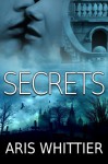 Secrets - Aris Whittier