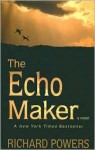 The Echo Maker - Richard Powers