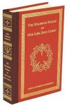 The Dolorous Passion Of Our Lord Jesus Christ, Leather Gift Edition - Anna Katharina Emmerick