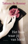 Het huis waar jij van hield - Tatiana de Rosnay