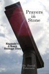 Prayers in Stone: Nagasaki's A-Bomb Heritage Sites - David Petersen