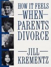 How It Feels When Parents Divorce - Jill Krementz