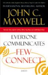 Everyone Communicates Few Connect - John C. Maxwell