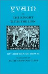 Yvain; or, The Knight with the Lion - Chrétien de Troyes, W.W. Comfort