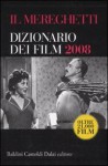 Il Mereghetti: Dizionario dei film 2008 - Paolo Mereghetti