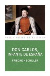 Don Carlos, infante de España (Basica De Bolsillo) (Spanish Edition) - Friedrich Schiller, González García, Emilio José