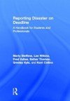 Reporting Disaster on Deadline: A Handbook for Students and Professionals - Collins, Lee Wilkins, Martha Steffens