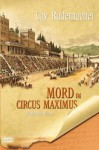 Mord im Circus Maximus - Cay Rademacher