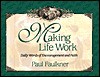 Making Life Work: Daily Words of Encouragement and Faith - Paul Faulkner