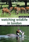 Watching Wildlife in London. Marianne Taylor - Marianne Taylor