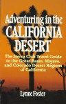 Adventuring in the California Desert: The Sierra Club Travel Guide to the Great Basin, Mojave, and Colorado Desert Regions of California - Sierra Club Adventure Travel Guides, Lynne Foster