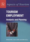 Tourism Employment: Analysis & Planning - Michael Riley, Edith Szivas