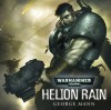 Helion Rain (Warhammer 40,000 Audio Drama) - George Mann