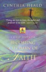 Becoming a Woman of Faith - Cynthia Heald