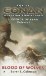 Age of Conan: Blood of Wolves: Legends of Kern, Volume 1 - Loren L. Coleman