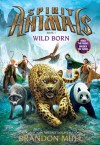 Spirit Animals 1: Wild Born - Brandon Mull