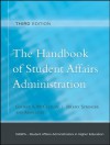 The Handbook of Student Affairs Administration: (Sponsored by NASPA, Student Affairs Administrators in Higher Education) - George S. McClellan, Jeremy Stringer